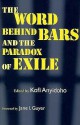 The Word Behind Bars and the Paradox of Exile - Kofi Anyidoho, Jane I. Guyer, Jane Guyer