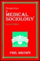 Perspectives in Medical Sociology - Phil Brown