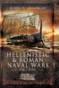 Hellenistic and Roman Naval Warfare 336BC-31BC - John D. Grainger