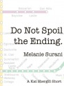 Do Not Spoil the Ending - Melanie Surani