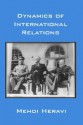 Dynamics of International Relations - Mehdi Heravi