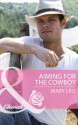 Aiming for the Cowboy (Mills & Boon Cherish) (Fatherhood - Book 42) - Mary Leo