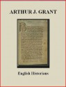 English Historians - Arthur J. Grant, Brad K. Berner