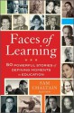 Faces of Learning: 50 Powerful Stories of Defining Moments in Education - Sam Chaltain