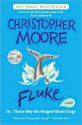 Fluke: Or, I Know Why the Winged Whale Sings - Christopher Moore