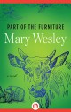 Part of the Furniture: A Novel - Mary Wesley