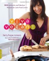 Viva Vegan! 200 Authentic and Fabulous Recipes for Latin Food Lovers - Terry Hope Romero