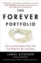 The Forever Portfolio: How to Pick Stocks That You Can Hold for the Long Run - James Altucher