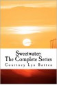 Sweetwater: The Complete Series (Sweetwater, #1-3) - Courtney B. Jones