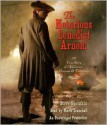 The Notorious Benedict Arnold: A True Story of Adventure, Heroism & Treachery - Steve Sheinkin, Mark Bramhall