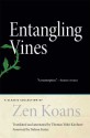 Entangling Vines: A Classic Collection of Zen Koans - Thomas Yuho Kirchner, Nelson Foster, Ueda Shizuteru