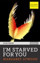 I'm Starved for You - Margaret Atwood