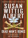 Dead Man's Bones - Susan Wittig Albert