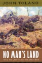 No Man's Land: 1918, the Last Year of the Great War - John Toland