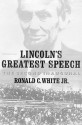 Lincoln's Greatest Speech: The Second Inaugural - Ronald C. White Jr.