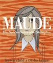 Maude: The Not-So-Noticeable Shrimpton - Lauren Child, Trisha Krauss