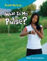 What Is My Pulse? - Carol Ballard