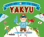 Take Me Out to the Yakyu - Aaron Meshon