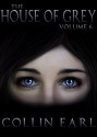 The House of Grey- Volume 6 - Collin Earl