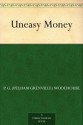 Uneasy Money - P.G. Wodehouse