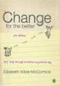 Change for the Better: Self-Help Through Practical Psychotherapy - Elizabeth Wilde McCormick