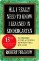 All I Really Need to Know I Learned in Kindergarten - Robert Fulghum