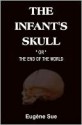 The Infant's Skull, The End of the World, A Tale of the Millennium - Eugène Sue, Daniel DeLeon