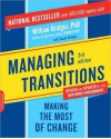 Managing Transitions: Making the Most of Change - William Bridges