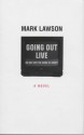 Going Out Live, Or, Are They The Same At Home?: A Novel - Mark Lawson