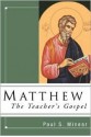 Matthew: The Teacher's Gospel - Paul Sevier Minear