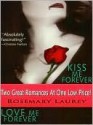 Kiss Me Forever / Love Me Forever (Forever Vampires #1-2) - Rosemary Laurey