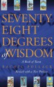 Seventy-Eight Degrees of Wisdom: A Book of Tarot - Rachel Pollack