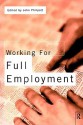 Working for Full Employment - John Philpott