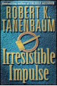 Irresistible Impulse - Robert K. Tanenbaum