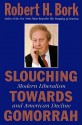 Slouching Towards Gomorrah (Audio) - Robert H. Bork