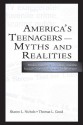 America's Teenagers--Myths and Realities: Media Images, Schooling, and the Social Costs of Careless Indifference - Sharon L. Nichols, Thomas L. Good