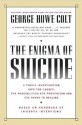 The Enigma of Suicide - George Howe Colt