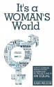 It's a Woman's World: How to Command Respect At Any Workplace and Be Treated and Paid As An Equal - Sara Wilson