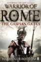 The Caspian Gates (Warrior of Rome, # 4) - Harry Sidebottom