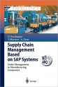 Supply Chain Management Based on SAP Systems: Order Management in Manufacturing Companies - Gerhard F. Knolmayer, Alexander Zeier, Peter Mertens