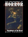 The Philosophy of Horror: Or, Paradoxes of the Heart - Noël Carroll