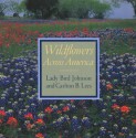 Wildflowers Across America - Lady Bird Johnson, Lady Bird Johnson, Carlton B. Lees, Les Line