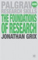 The Foundations of Research - Jonathan Grix