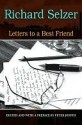 Letters to a Best Friend - Richard Selzer