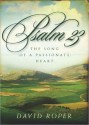 Psalm 23 The Song of a Passionate Heart - David Roper