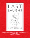 Last Laughs: Cartoons About Aging, Retirement...and the Great Beyond - Mort Gerberg