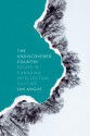 Undiscovered Country, The: Essays in Canadian Intellectual Culture - Ian Angus