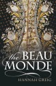 The Beau Monde: Fashionable Society in Georgian London - Hannah Greig