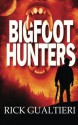 Bigfoot Hunters - Rick Gualtieri