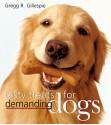 Tasty Treats for Demanding Dogs - Gregg R. Gillespie